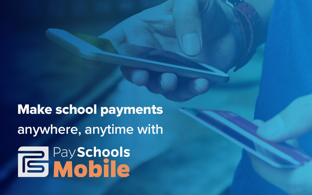 Make School Payments on the Go with PaySchools Mobile